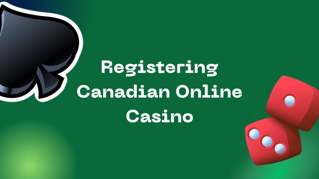 Registering Made Easy - Canadian Online Casino Edition