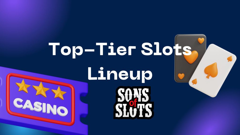 Top-Tier Slots Lineup Slots of Sons CAsino